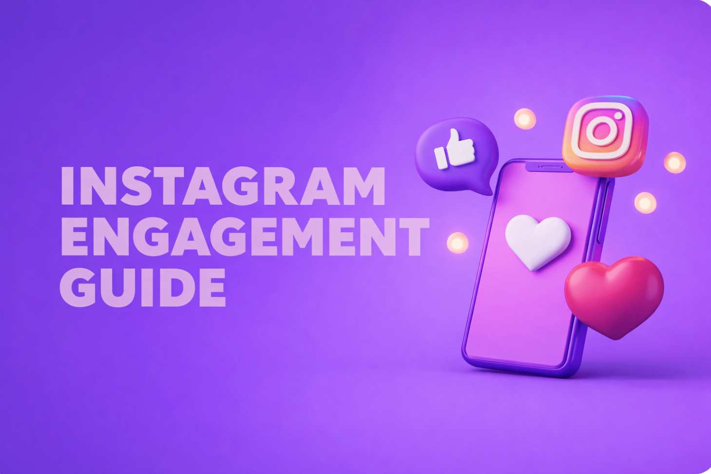 The Ultimate Instagram Engagement Guide (2026)